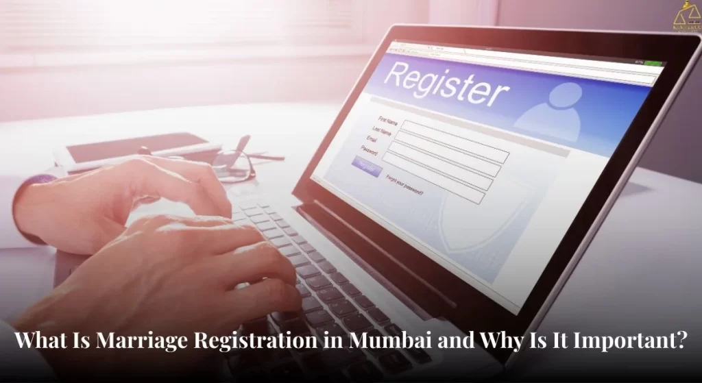 Marriage Registration in Mumbai explaining importance of marriage certificate for legal and financial benefits
