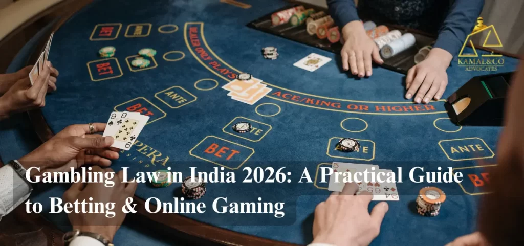 Gambling Law in India 2026: A Practical Guide to Betting & Online Gaming