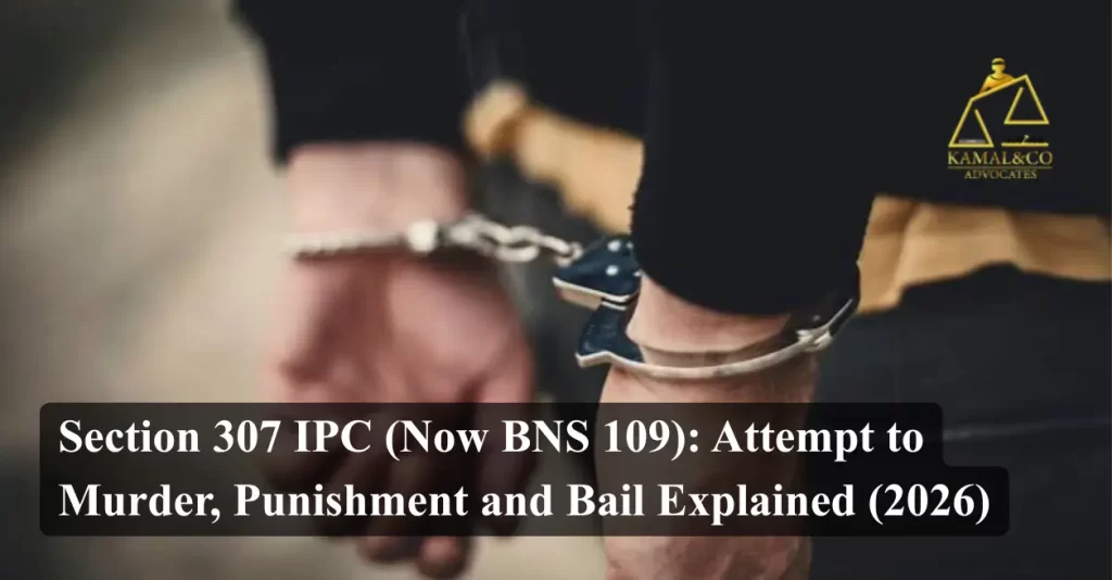 Section 307 IPC (Now BNS 109): Attempt to Murder, Punishment and Bail Explained (2026)
